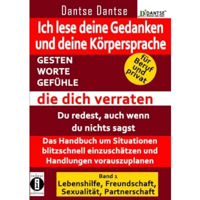 Abbildung von Ich lese deine Gedanken GESTEN, WORTE, GEFÜHLE, die dich verraten: Das Handbuch um Situationen blitzschnell einzuschätzen und Handlungen ... Freundschaft, Sexualität, Partnerschaft