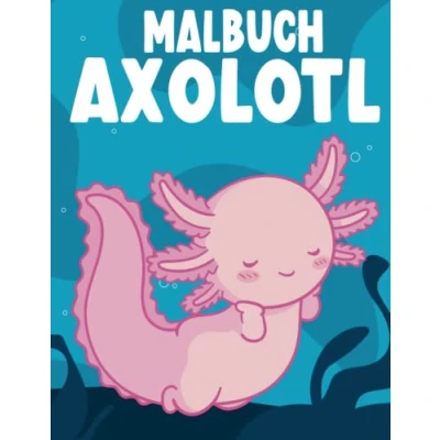 Abbildung von Axolotl Malbuch: Malbuch für Kinder und Erwachsene Geschenk Geburtstag cute mit süßen Motiven zum ... Nikolaus Weihnachten 1