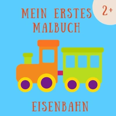 Abbildung von Mein ersten Malbuch ab 2 EISENBAHN: Erstes Ausmalen mit einfachen Motiven