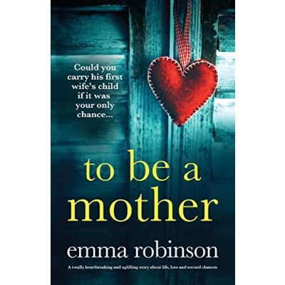 Abbildung von To Be A Mother: totally heartbreaking and uplifting story about life, loss second chances
