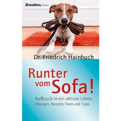 Abbildung von Runter vom Sofa!: Aufbruch in ein aktives Leben. Übungen, Rezepte, Tricks und Tipps