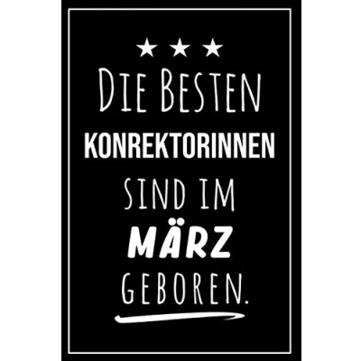 Abbildung von Die besten Konrektorinnen sind im März geboren: Notizbuch A5 I Dotted 160 Seiten Tolles Geschenk für Kollegen, Familie &amp; Freunde