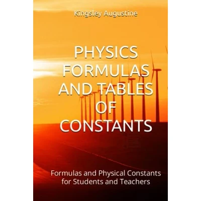 Abbildung von PHYSICS Formulas and TABLES OF CONSTANTS: Physical Constants for Students Teachers