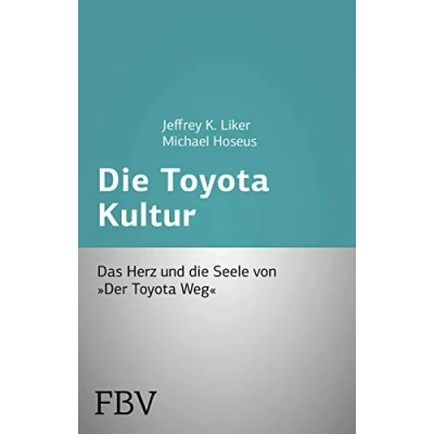 Abbildung von die Toyota Kultur: Das Herz und Seele von &quot;Der Weg&quot;
