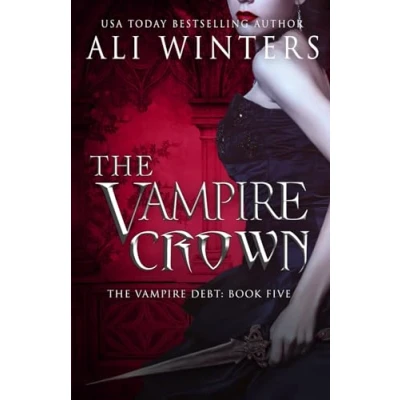 Abbildung von The Vampire Crown: A gothic, paranormal, enemies to lovers, romantasy. (Shadow World: Debt, Band 5)