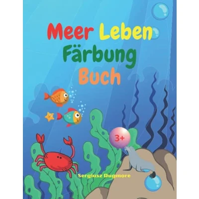 Abbildung von Meer Leben Färbung Buch: Erstaunliches Sea Life Malbuch für Kinder ab 3 Jahren Meerestiere Buch Jungen und Mädchen Erstaunliche tropische Fische wunderschöne Meeresbewohner