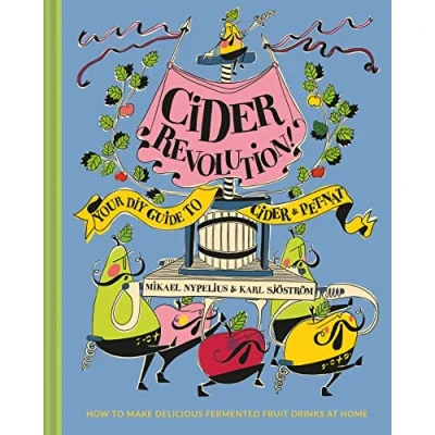 Abbildung von Cider Revolution!: The complete guide to fermenting natural and home brew drinks