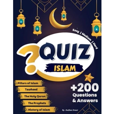 Abbildung von Quiz Islam: +200 Questions &amp; Answers Test your Islamic Knowledge and Challenge Friends (Pillars of Islam, The Holy Quran, Prophets, Tawheed, ... Islam) Easy, Medium, Hard book