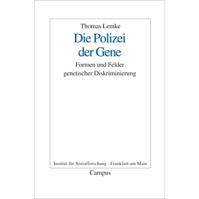 Abbildung von Die Polizei der Gene: Formen und Felder genetischer Diskriminierung (Frankfurter Beiträge zur Soziologie Sozialphilosophie, 9)