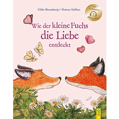 Abbildung von Wie der kleine Fuchs die Liebe entdeckt / mit Hörbuch: Bilderbuch