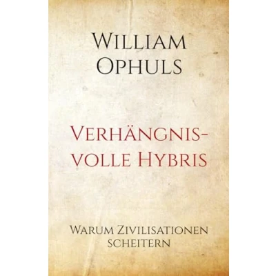 Abbildung von Verhängnisvolle Hybris: Warum Zivilisationen scheitern