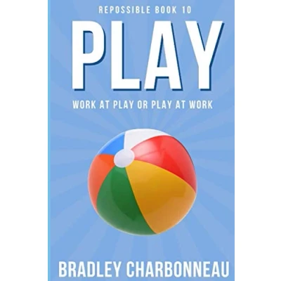 Abbildung von Play: Work at Play or (Repossible: Who Will You Be Next?, Band 10)