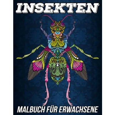 Abbildung von Insekten Malbuch für Erwachsene: Schöne Anti Stress und entspannende Malvorlagen mit wunderschönen Mandalas