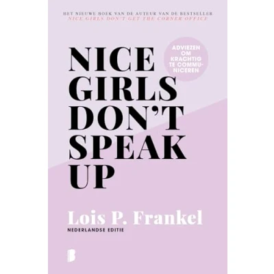 Abbildung von Nice girls don&#039;t speak up: adviezen om krachtig te communiceren