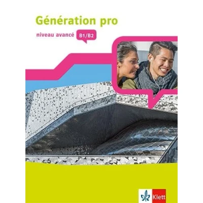 Abbildung von Génération pro niveau avancé B1/B2: Schulbuch mit Mediensammlung 3. Lernjahr: Klett Augmented App Lernjahr (Génération pro. ... der gymnasialen Oberstufe. Ausgabe ab 2018)