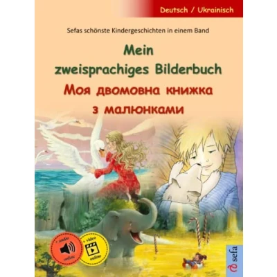 Abbildung von Mein zweisprachiges Bilderbuch Моя двомовна книжка з малюнками (Deutsch Ukrainisch): Sefas schönste Kindergeschichten in einem Band