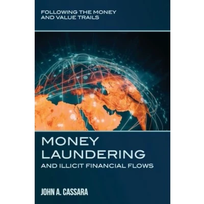 Abbildung von Money Laundering and Illicit Financial Flows: Following the Value Trails