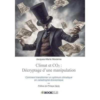 Abbildung von Climat et CO2 : décryptage d&#039;une manipulation: Comment on a transformé un optimum climatique en catastrophe économique