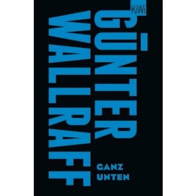 Abbildung von Ganz unten: Erweiterte Neuausgabe mit einem aktuellen Nachwort von Mely Kiyak