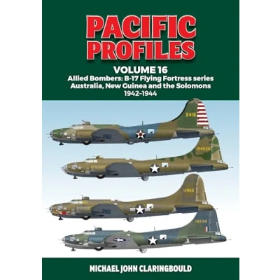 Abbildung von Pacific Profiles Volume 16: Allied Bombers: B 17 Flying Fortress Series Australia, New Guinea and the Solomons 1942 1944