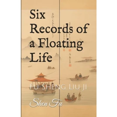 Abbildung von Six Records of a Floating Life: Fu Sheng Liu Ji