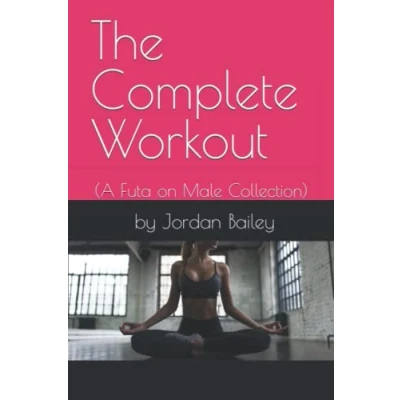 Abbildung von The Complete Workout: (Futa on Male Collection) (Workout Series)