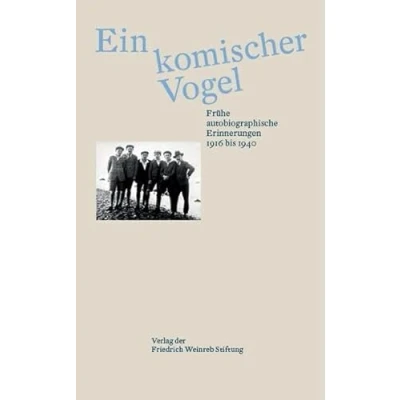 Abbildung von Ein komischer Vogel: Frühe autobiographische Erinnerungen 1916 bis 1940