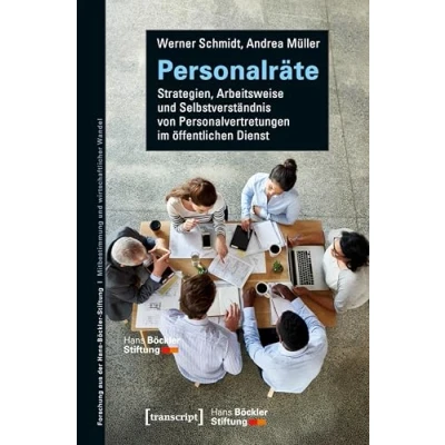 Abbildung von Personalräte: Strategien, Arbeitsweise und Selbstverständnis von Personalvertretungen im öffentlichen Dienst (Forschung aus der Hans Böckler Stiftung)