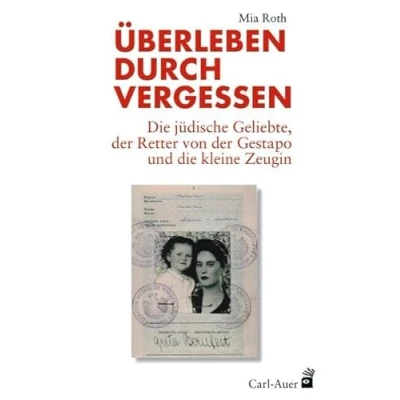 Abbildung von Überleben durch Vergessen: die jüdische Geliebte, der Retter von Gestapo und kleine Zeugin
