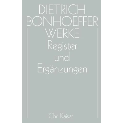 Abbildung von Werke, 17 Bde. u. 2 Erg. Bde., Bd.17, Register und Ergänzungen: Hrsg. v. Herbert Anzinger, Hans Pfeifer a. Nachw. Wolfgang Huber (Dietrich Bonhoeffer Werke (DBW), Band 17)