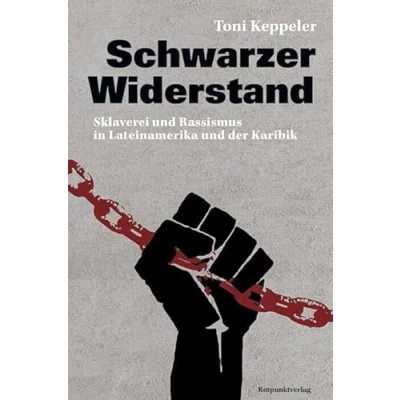 Abbildung von Schwarzer Widerstand: Sklaverei und Rassismus in Lateinamerika der Karibik