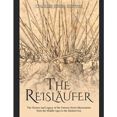 Abbildung von the Reisläufer: History and Legacy of Famous Swiss Mercenaries from Middle Ages to Modern Era