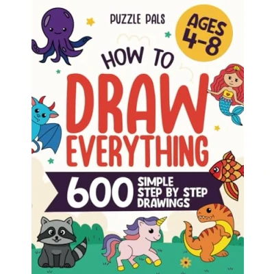 Abbildung von How to Draw Everything: 600 Simple Step By Drawings For Kids Ages 4 8
