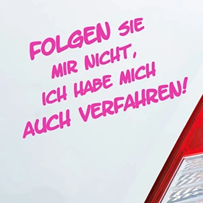 Abbildung von Hellweg Druckerei Folgen Sie Mir Nicht, ich Habe Mich auch verfahren! Auto Aufkleber Sticker Heckscheibenaufkleber