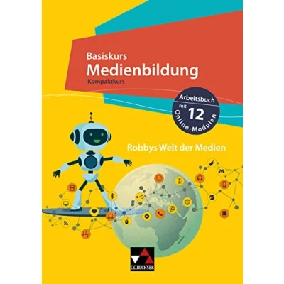 Abbildung von Basiskurs Medienbildung Kompaktkurs / Kompaktkurs: Arbeitsbuch mit 12 Online Modulen zum Erwerb der Medienkompetenz