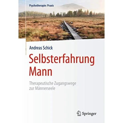 Abbildung von Selbsterfahrung Mann: Therapeutische Zugangswege zur Männerseele (Psychotherapie: Praxis)