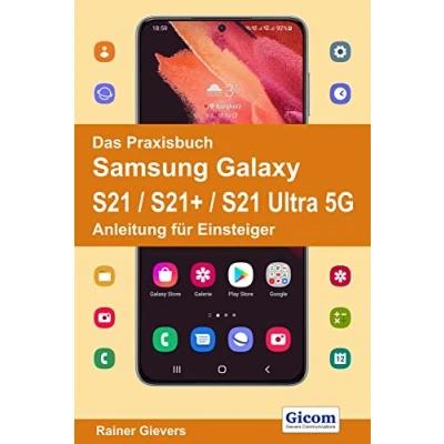 Abbildung von Das Praxisbuch Samsung Galaxy S21 / S21+ Ultra 5G Anleitung für Einsteiger