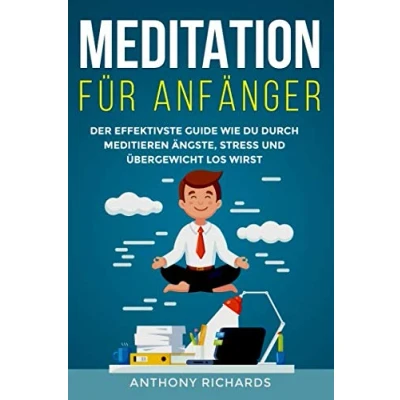 Abbildung von Meditation für Anfänger: Achtsamkeit Esoterik und Chakra Öffnung. Wie sie Schritt Meditieren lernen mehr Energie, Glück innere ... Jedermann) (Chakren Aura, Band 1)