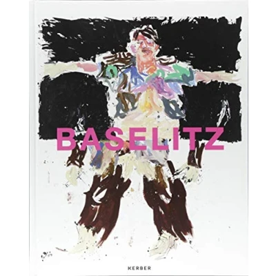 Abbildung von Georg Baselitz: Katalog zur Ausstellung in den Kunstsammlungen Chemnitz, 2018