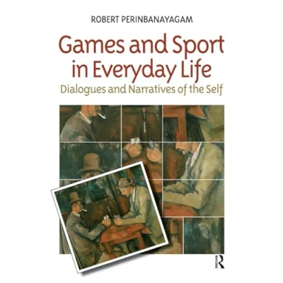 Abbildung von Games and Sport in Everyday Life: Dialogues Narratives of the Self