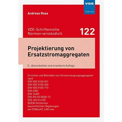 Abbildung von Projektierung von Ersatzstromaggregaten: Errichten und Betreiben Stromerzeugungsaggregaten nach DIN VDE 0100 551, 560, ... (VDE Schriftenreihe Normen verständlich)