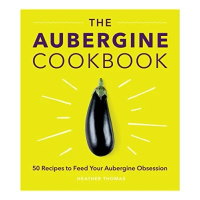 Abbildung von The Aubergine Cookbook: 50 recipes to feed your Obsession