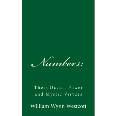 Abbildung von Numbers: Their Occult Power and Mystic Virtues: (A Timeless Classic)