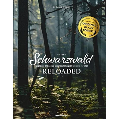 Abbildung von Schwarzwald Reloaded 1: Klassiker der besten Küche Deutschlands neu interpretiert (Schwarzwald Reloaded: interpretiert)
