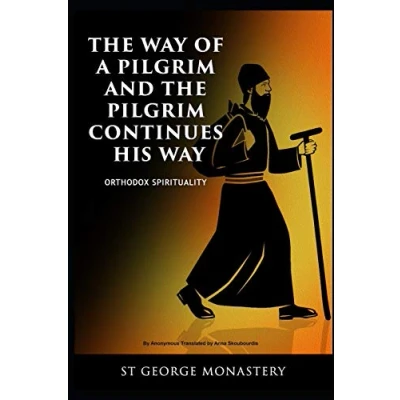 Abbildung von the Way of a Pilgrim and Continues His Way: Orthodox Spirituality St George Monastery