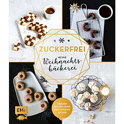 Abbildung von Zuckerfrei Meine Weihnachtsbäckerei: Plätzchen, Kekse, Lebkuchen und mehr Gesund backen ohne raffinierten Zucker