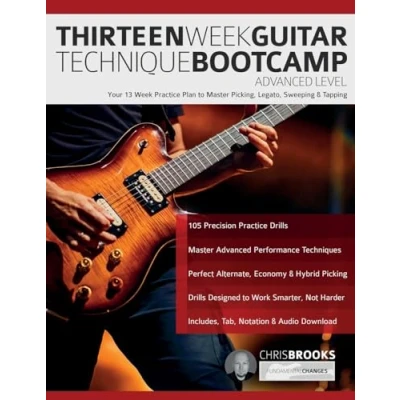 Abbildung von Thirteen Week Guitar Technique Bootcamp Advanced Level: Your 13 Practice Plan to Master Picking, Legato, Sweeping &amp; Tapping (How Guitar)