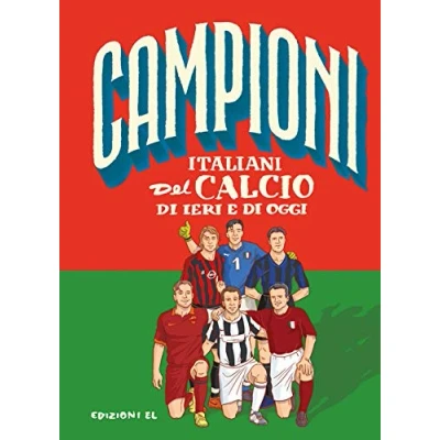 Abbildung von Campioni italiani del calcio di ieri e oggi