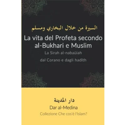 Abbildung von La vita del Profeta secondo al Bukhari e Muslim: Sirah nabaūiah dal Corano dagli hadīth (Collezione Che cos&#039;è l&#039;Islam?)
