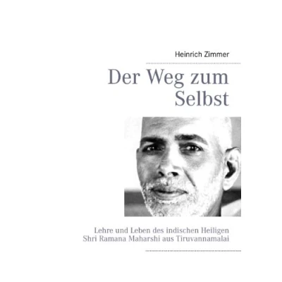 Abbildung von Der Weg zum Selbst: Lehre und Leben des indischen Heiligen Shri Ramana Maharshi aus Tiruvannamalai